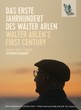 Das erste Jahrhundert des Walter Arlen