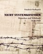 Nicht systemkonform: Menschen und Schicksale - 1938-1945
