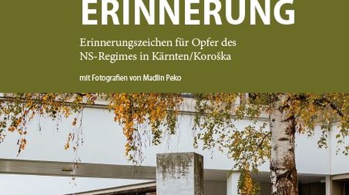 Neuerscheinung: „Sichtbare Erinnerung – Erinnerungszeichen für Opfer des NS-Regimes in Kärnten/Koroška“