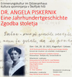 Denkmalenthüllung: Dr. Angela Piskernik, Eine Jahrhundertgeschichte / Zgodba stoletja