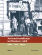 2. Auflage: "Nationalsozialismus in Oberösterreich" - eine Geschichtserzählung für ein breites Publikum