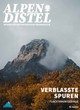 Alpendistel #4: Verblasste Spuren - Fluchtraum Gebirge