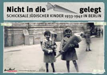 Lernkartei: Nicht in die Schultüte gelegt. Schicksale jüdischer Kinder 1933-1942 in Berlin. Anne Frank Zentrum. Berlin. 2010