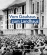 Buchneuerscheinung - Christian Mathies/Hilde Strobl: Vom Gauhaus zum Landhaus. Ein Tiroler NS-Bau und seine Geschichte