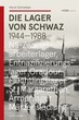 Neuerscheinung: Horst Schreiber, Die Lager von Schwaz 1944–1988