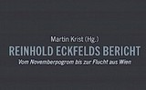 Buchempfehlung anlässlich des Gedenkens an die Novemberpogrome 1938: Reinhold Eckfelds Bericht - Vom Novemberpogrom bis zur Flucht aus Wien.