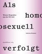 Neue Publikation: „Als homosexuell verfolgt – Wiener Biografien aus der NS-Zeit“