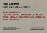 Simon Wiesenthal Lecture: Jack Fairweather: The Trials of Fritz Bauer. How Life as a Gay Jewish Socialist under the Nazis Shaped His Quest for Justice