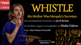 Theaterproduktion: Whistle - My Mother Was Mengele's Secretary