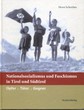 Horst Schreiber: Nationalsozialismus und Faschismus in Tirol und Südtirol. Opfer - Täter - Gegner.