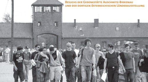 Unterrichtsmaterialien zum Besuch der Gedenkstätte Auschwitz-Birkenau und der österreichischen Länderausstellung