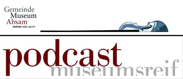 Podcasts Gemeindemuseum Absam.jpg