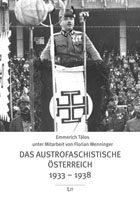 Emmerich Tálos unter Mitarbeit von Florian Wenninger: Das austrofaschistische Österreich 1933-1938 (Reihe: Politik und Zeitgeschichte 10), Lit-Verlag Wien 2017