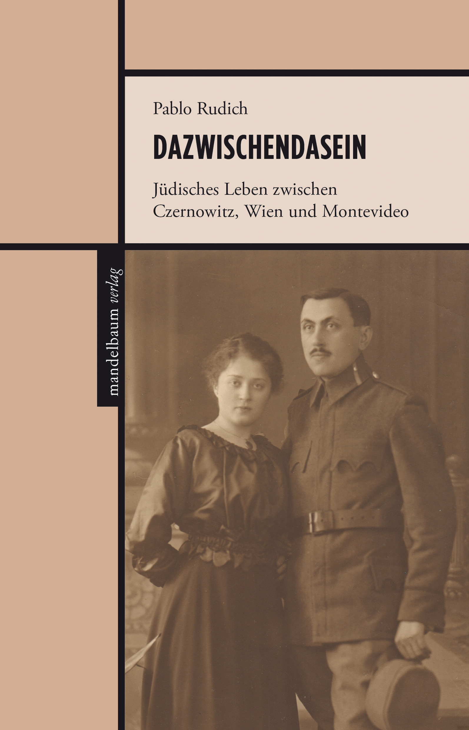 Buchcover: 1914 mussten Serafine König und Wolf Rudich zuerst aus Czernowitz nach Wien und dann 1938 gemeinsam mit ihren Söhnen weiter nach Montevideo auswandern. 