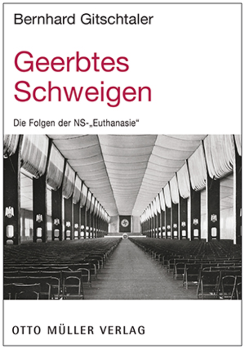 Buchcover - Bernhard Gitschtaler Geerbtes Schweigen Die Folgen der NS-"Euthanasie" Salzburg: Otto Müller Verlag 2016