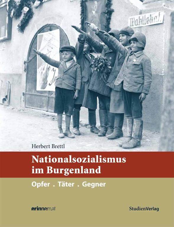 Cover: Nationalsozialismus und Faschismus im Burgenland. Opfer - Täter - Gegner