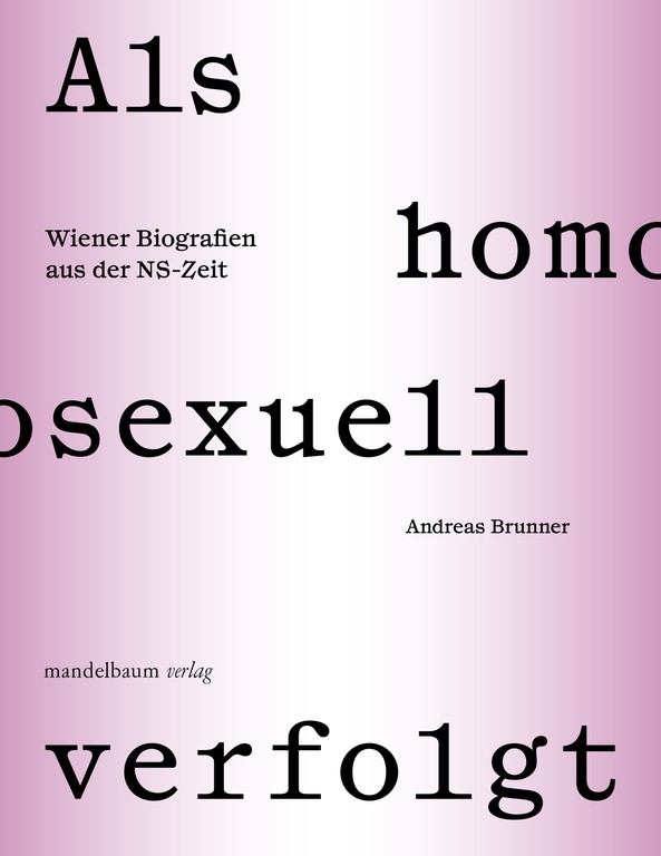 Aufwendig illustriert stellt das Lesebuch von Andreas Brunner über 50 Biografien von Menschen vor, die aufgrund ihrer Sexualität im Nationalsozialismus verfolgt wurden (Foto: mandelbaum verlag).