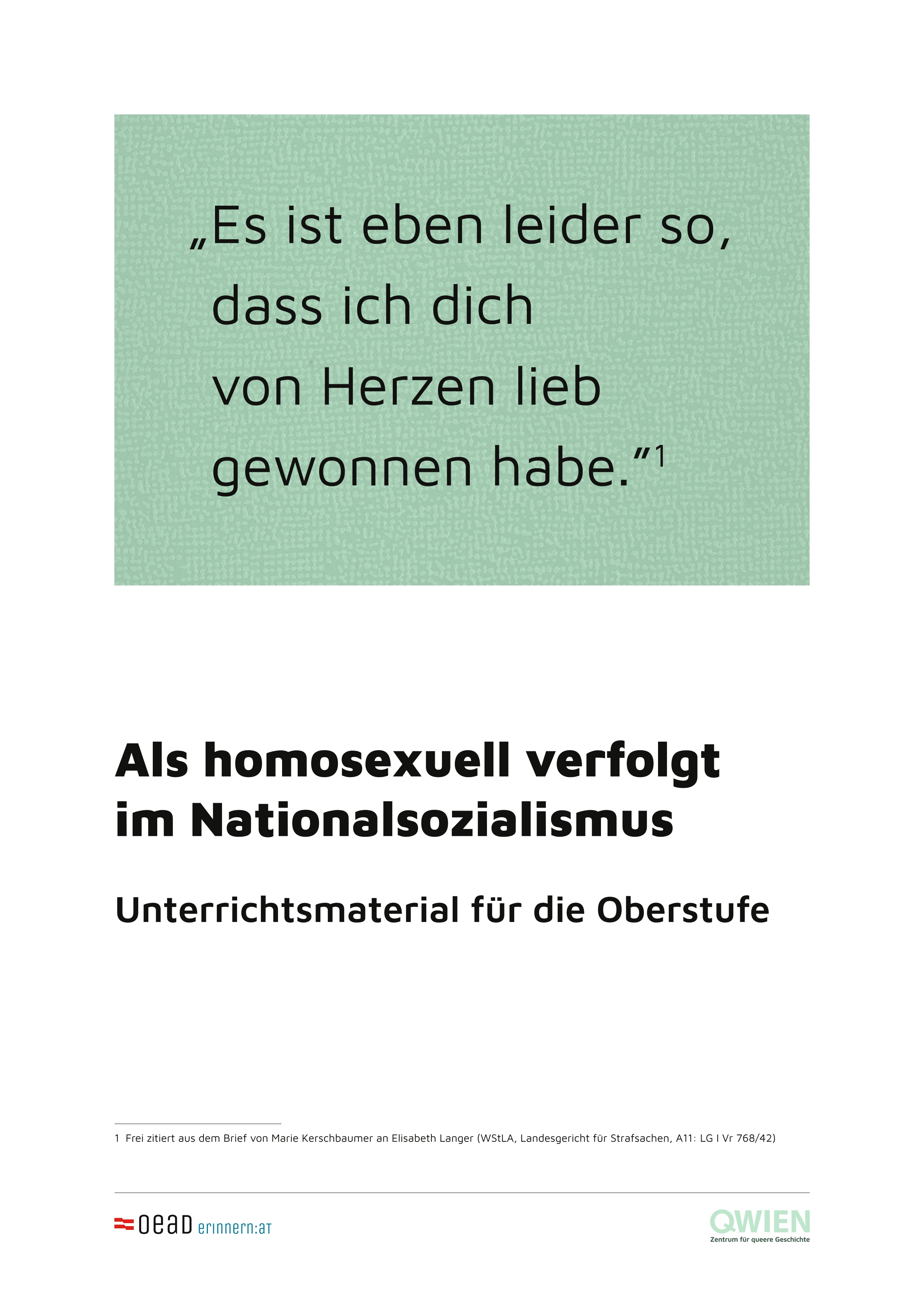 Die Lernmaterialien, die im Rahmen des Projekts zum Einsatz kamen, basieren auf elf Lebensgeschichten von Menschen aus allen neun Bundesländern, die in der NS-Zeit als homosexuell verfolgt wurden, sowie der Geschichte eines Täters, der in Wien maßgeblich für deren Verfolgung und Verhaftung verantwortlich war.