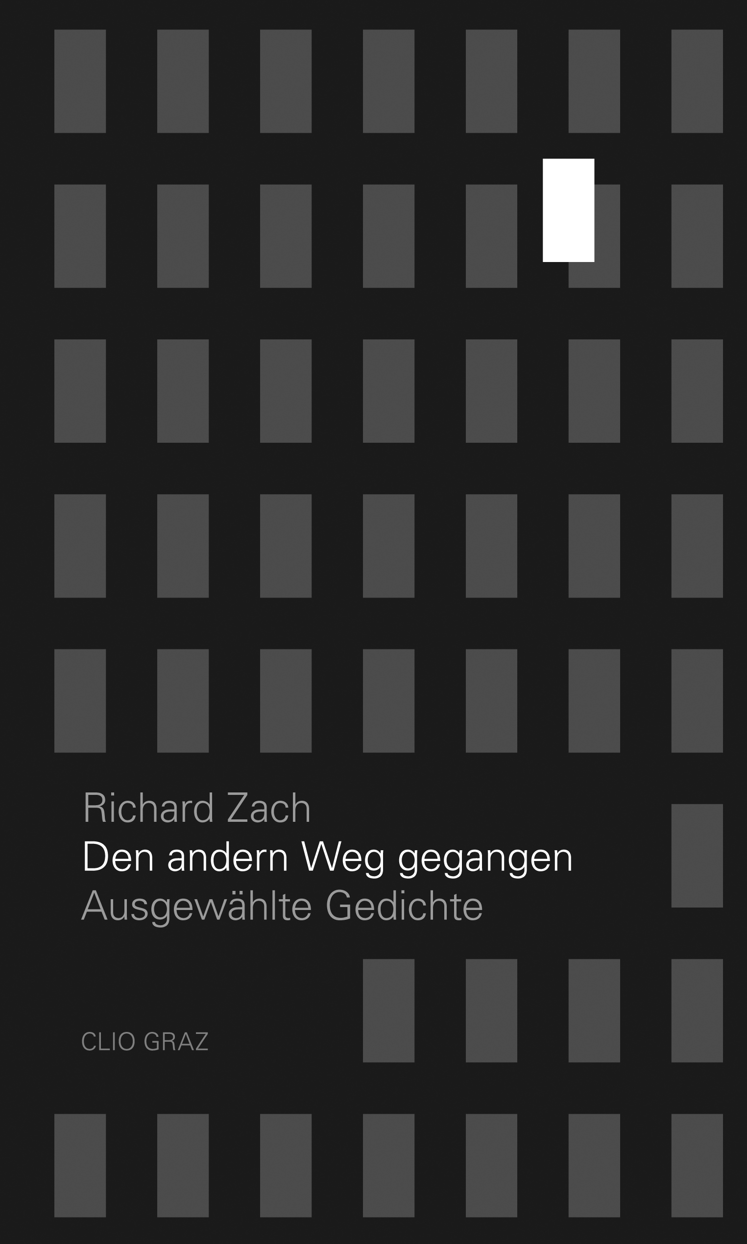 Richard Zach: Den anderen Weg gegangen. Ausgewählte Gedichte. Hg. und mit einem Nachwort von Karl Wimmler. Geb., 168 Seiten (ISBN 978-3-902542-52-6). CLIO: Graz 2017, Euro 18,00