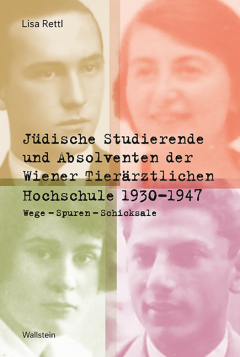 „Jüdische Studierende und Absolventen der Wiener Tierärztlichen Hochschule 1930 – 1947: Wege – Spuren – Schicksale“ erschien im Wallebstein Verlag (© Wallstein Verlag ) 