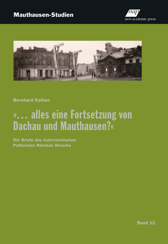 "... alles eine Fortsetzung von Dachau und Mauthausen?" von Bernhard Kathan (Mauthausen Studien Band 12)