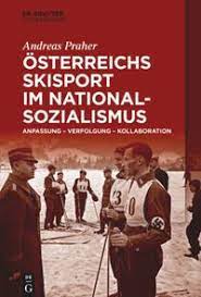 Andreas Praher: Österreichs Skisport im Nationalsozialismus