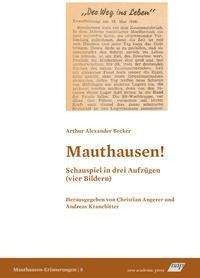 Neue Herausgabe von Arthur Alexander Becker: Mauthausen!