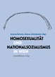 Buchcover Homosexualität und Nationalsozialismus in Wien
