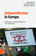 Antisemitismus in Europa. Fallbeispiele eines globalen Phänomens im 21. Jahrhundert