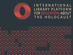 Bibliotheken als Vermittlungsorte - “International Library Platform for Education About the Holocaust”
