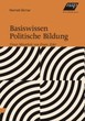Reinhold Gärtner: Basiswissen Politische Bildung. Unter Mitarbeit von Franz Eder