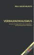Paul Sailer-Wlasits: Verbalradikalismus. Kritische Geschichte eines soziopolitisch-sprachphilosophischen Phänomens.