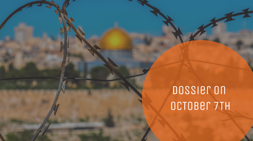 Web dossier: October 7th and the war in the Middle East